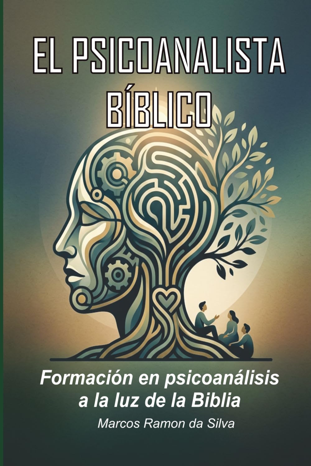 El psicoanalista bíblico: Formación en psicoanálisis a la luz de la Biblia (Livros em Espanhol)