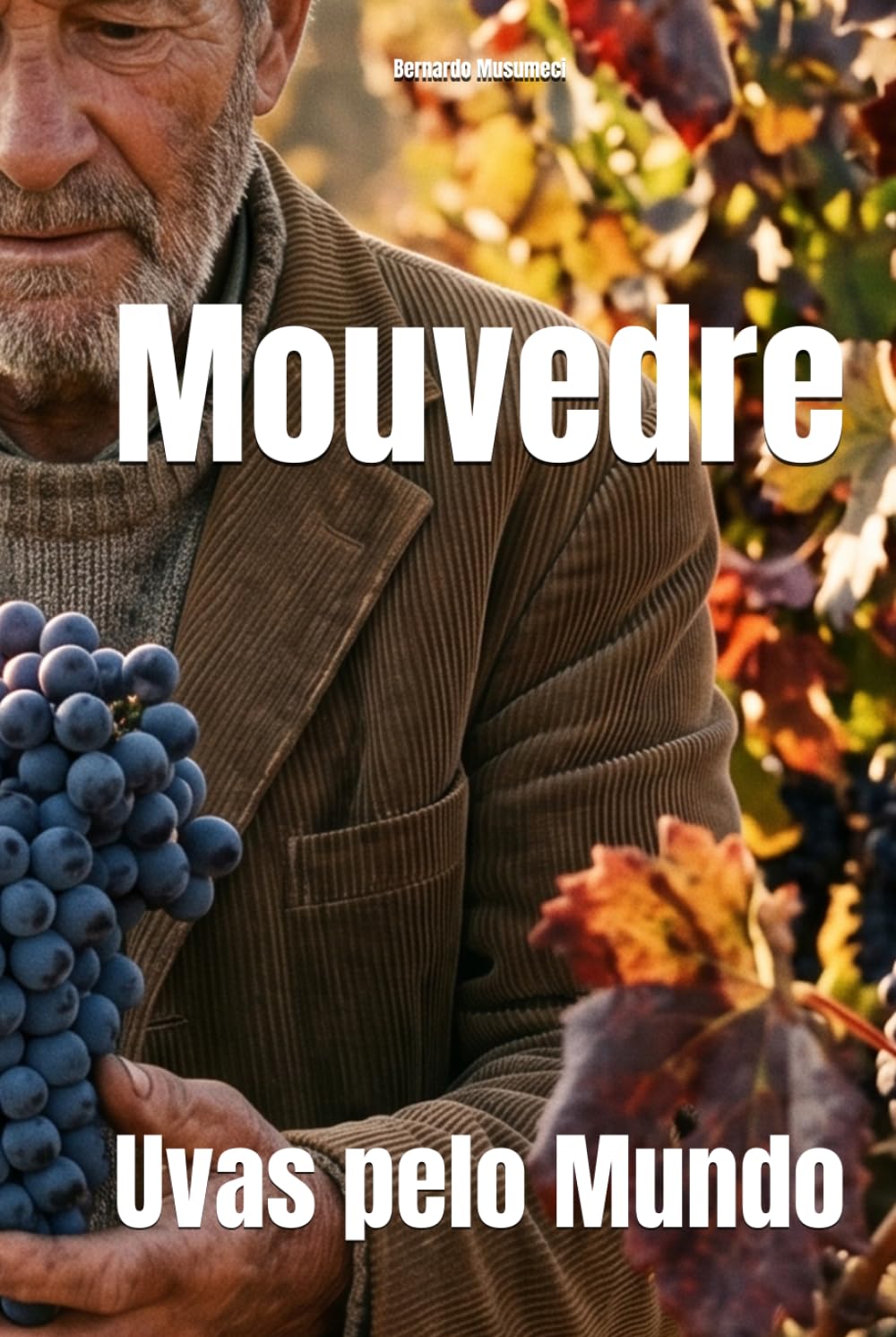 Mouvedre: Uvas pelo Mundo (Wines of the World: France)