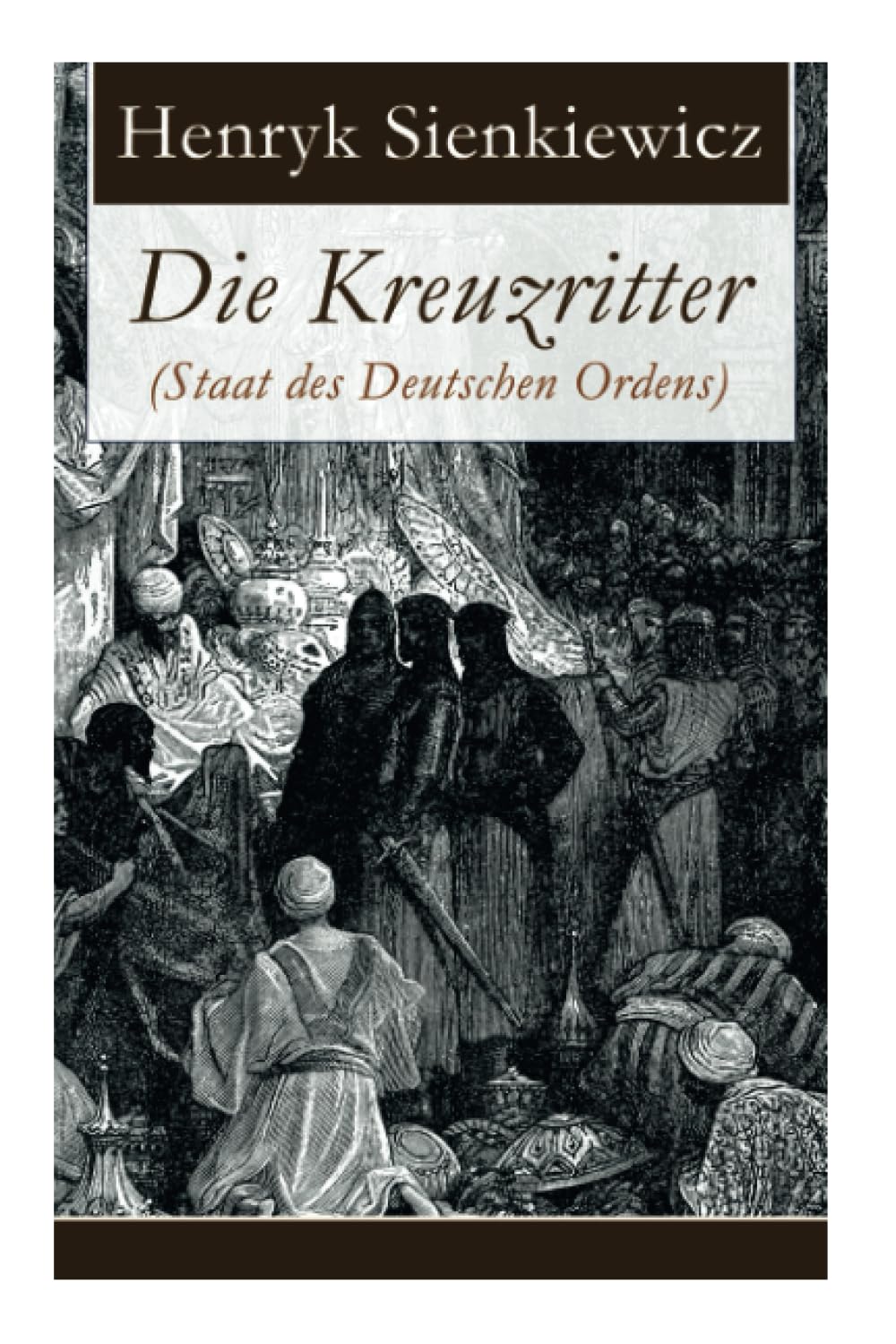 Die Kreuzritter (Staat des Deutschen Ordens): Historischer Roman (Schlacht bei Tannenberg) (German Edition)