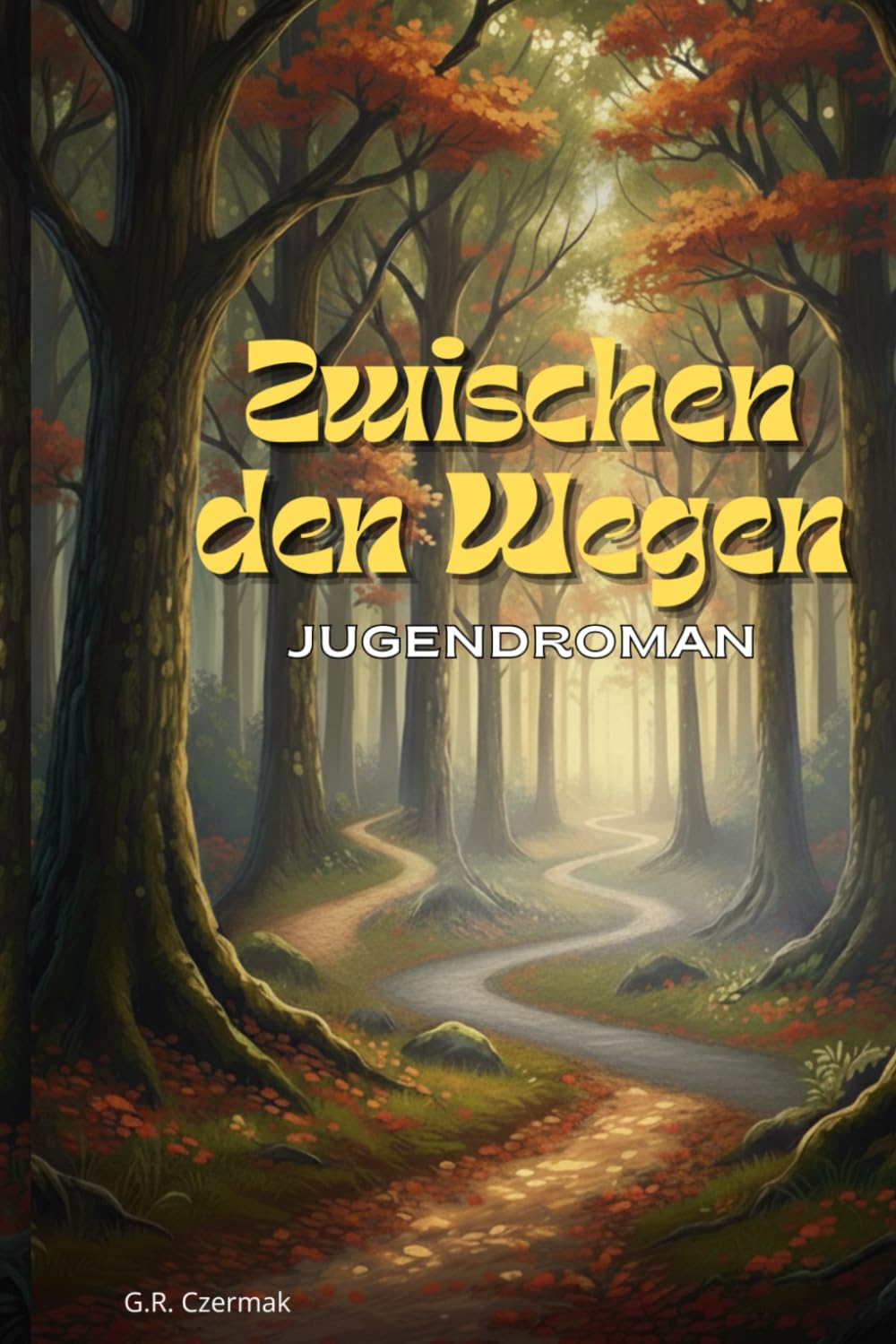 Zwischen den Wegen: Jugendroman