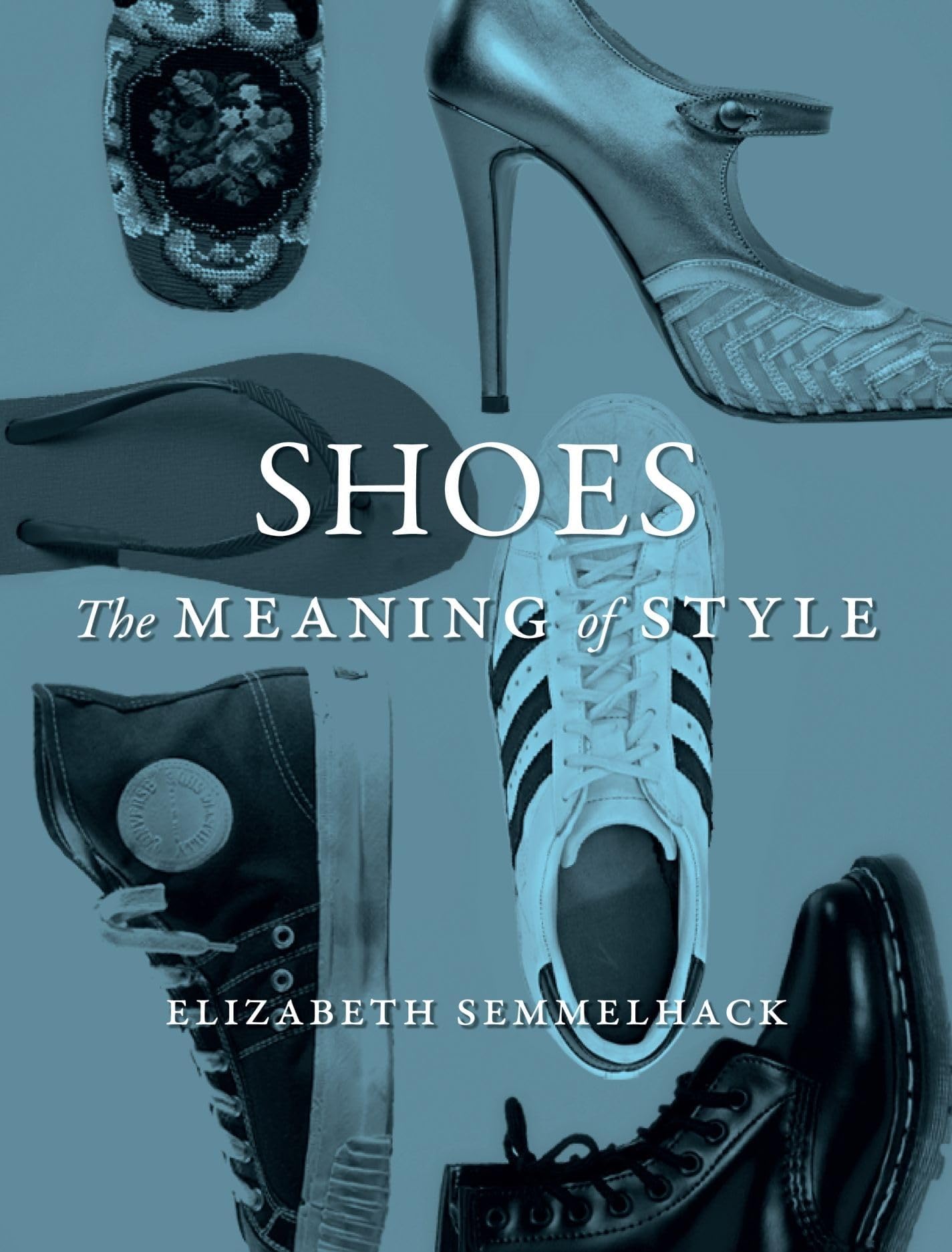Shoes: The Meaning of Style Hardcover – December 15, 2017