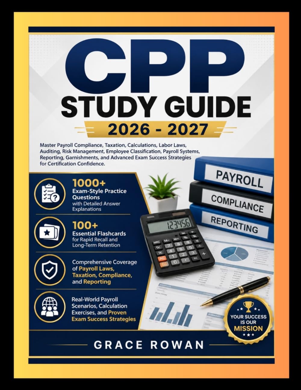 CPP STUDY GUIDE 2026–2027: Master Payroll Compliance, Taxation, Calculations, Labor Laws, Auditing, Risk Management, Employee Classification, Payroll ... Strategies for Certification Confidence
