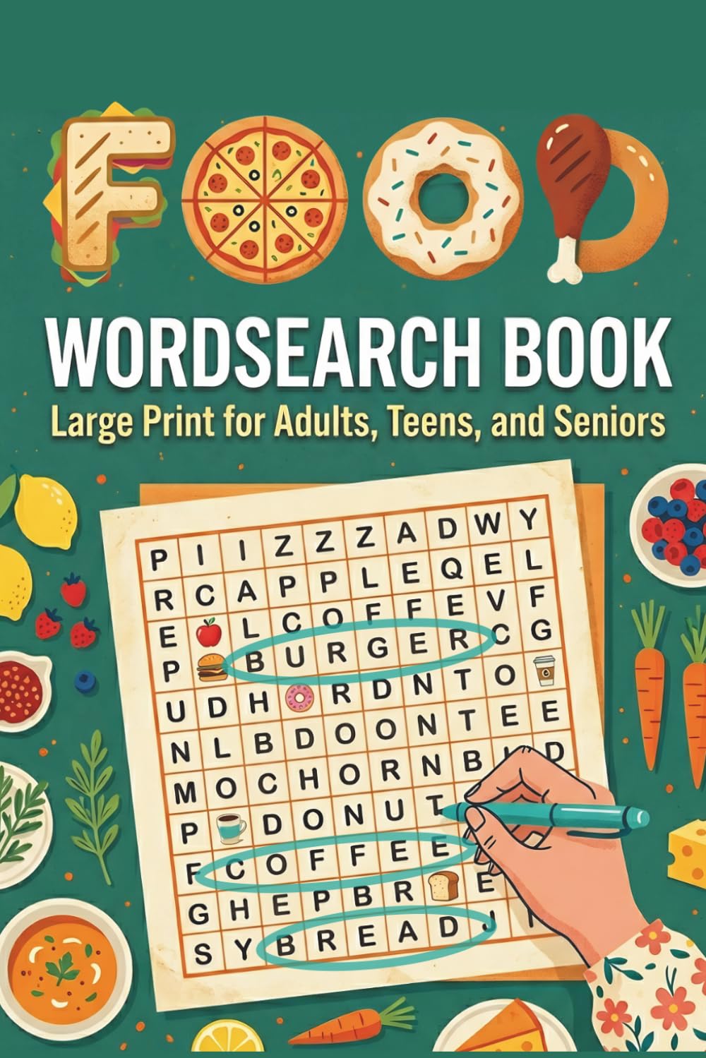Food Word Search Book – Large Print for Adults, Teens, and Seniors: 50+ Fun Word Find Puzzles Featuring Fruits, Vegetables, Desserts, Snacks, Meals, Drinks, and Delicious Food Themes