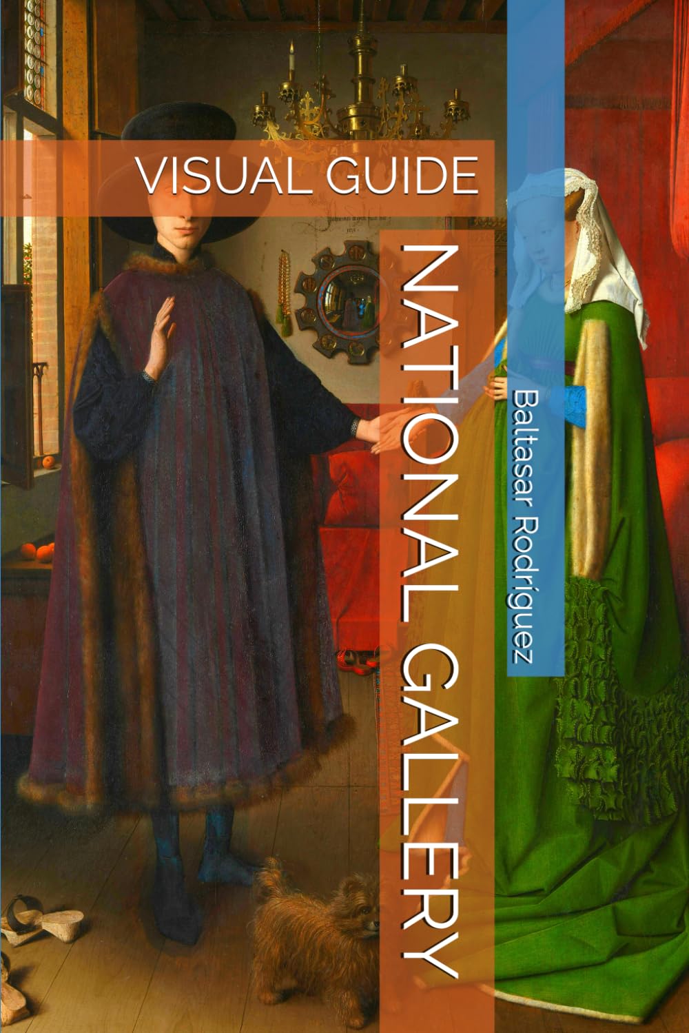 NATIONAL GALLERY: VISUAL GUIDE.AN INCREDIBLE WALK THROUGH ART (GREAT MUSEUMS OF EUROPE)