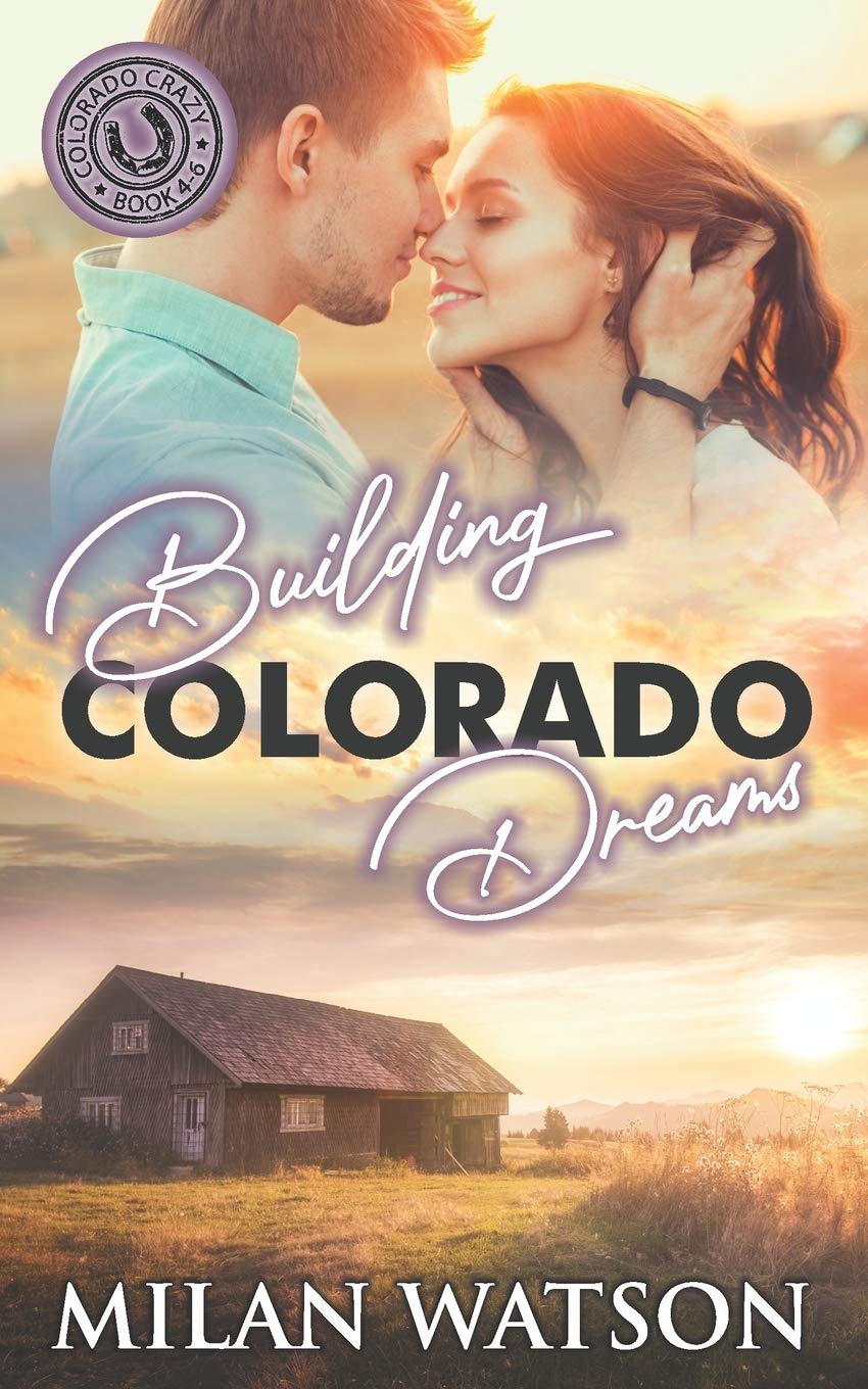 Building Colorado Dreams: Colorado Crazy Book 4-6: 2 (Colorado Crazy Boxsets)