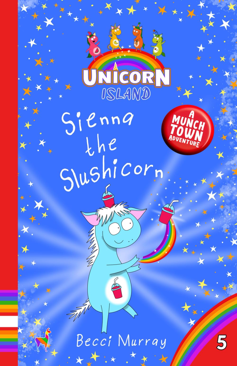 Sienna the Slushicorn: Unicorn Island Book 5: early readers age 5-7