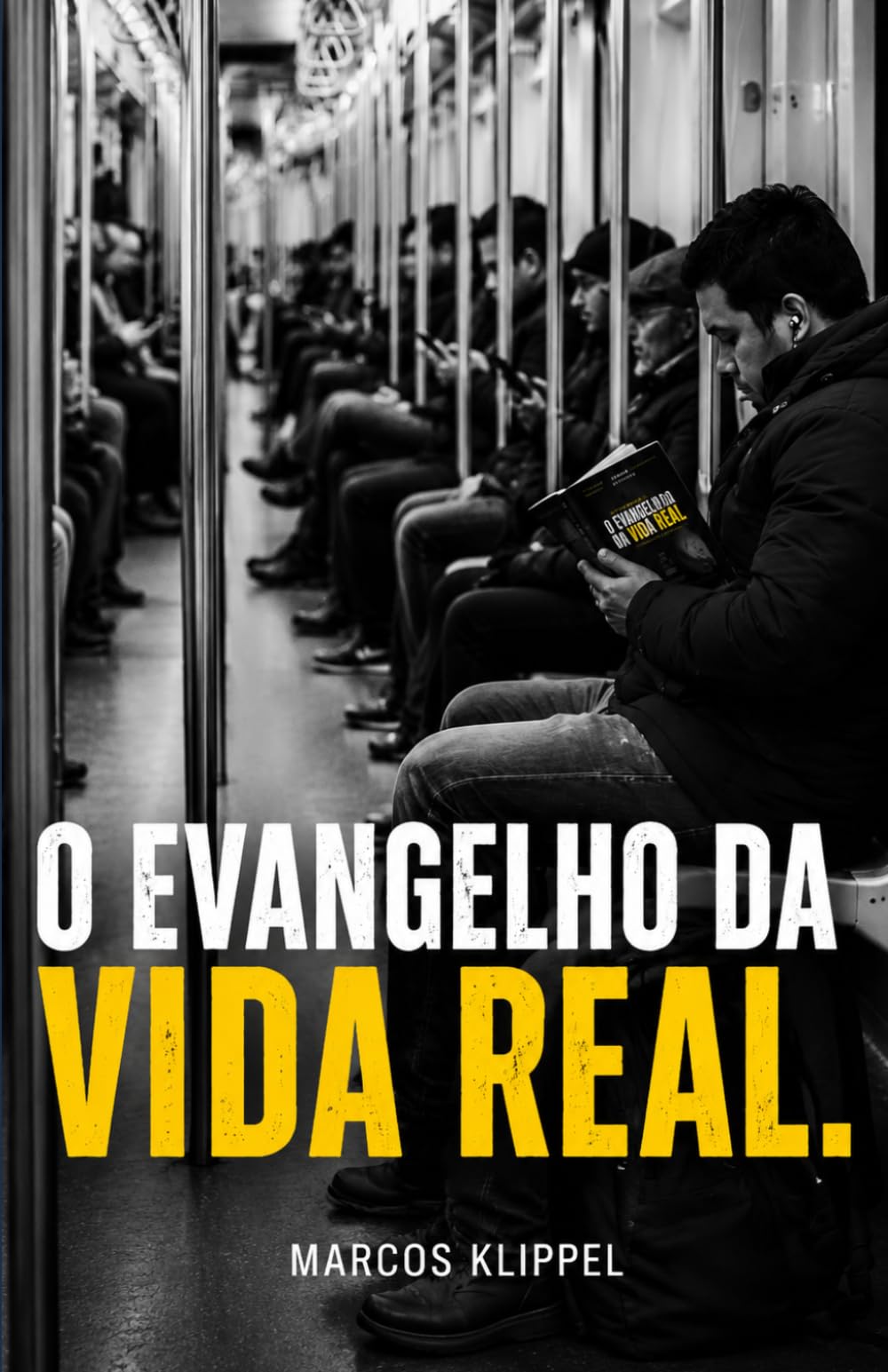 O EVANGELHO DA VIDA REAL: Praticando os princípios de Jesus nas cinco principais áreas da vida