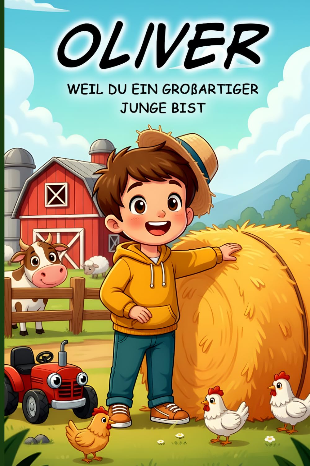 Oliver – Weil du ein großartiger Junge bist: Personalisiertes Kinderbuch für Jungen ab 3 Jahren über Mut, Gefühle und Selbstvertrauen: Tolle ... für Jungen im Alter 3 4 5 6 7 Jahren