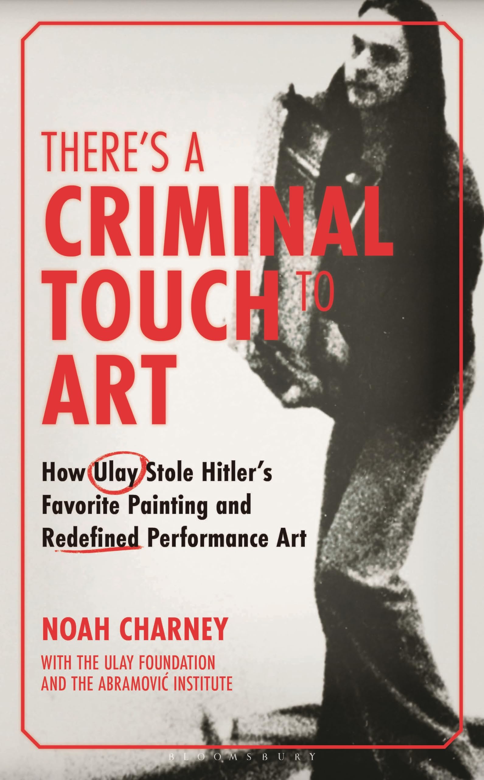 There's a Criminal Touch to Art by Noah  Charney (Hardback Book)