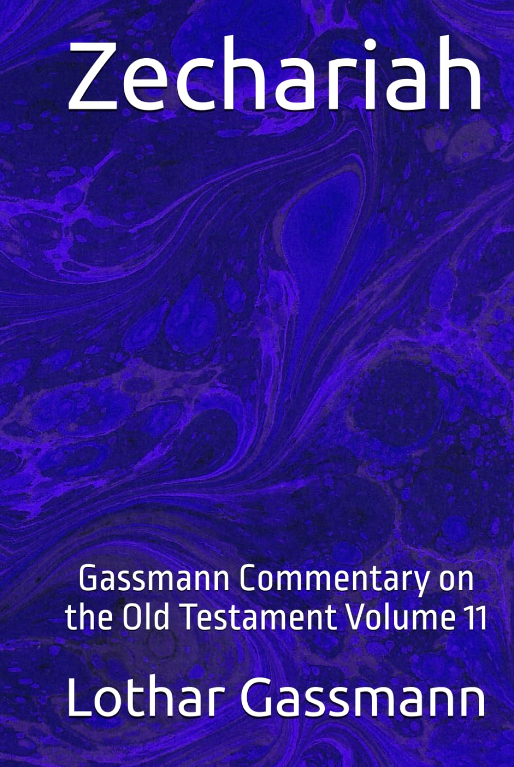 Zechariah: Gassmann Commentary on the Old Testament Volume 11
