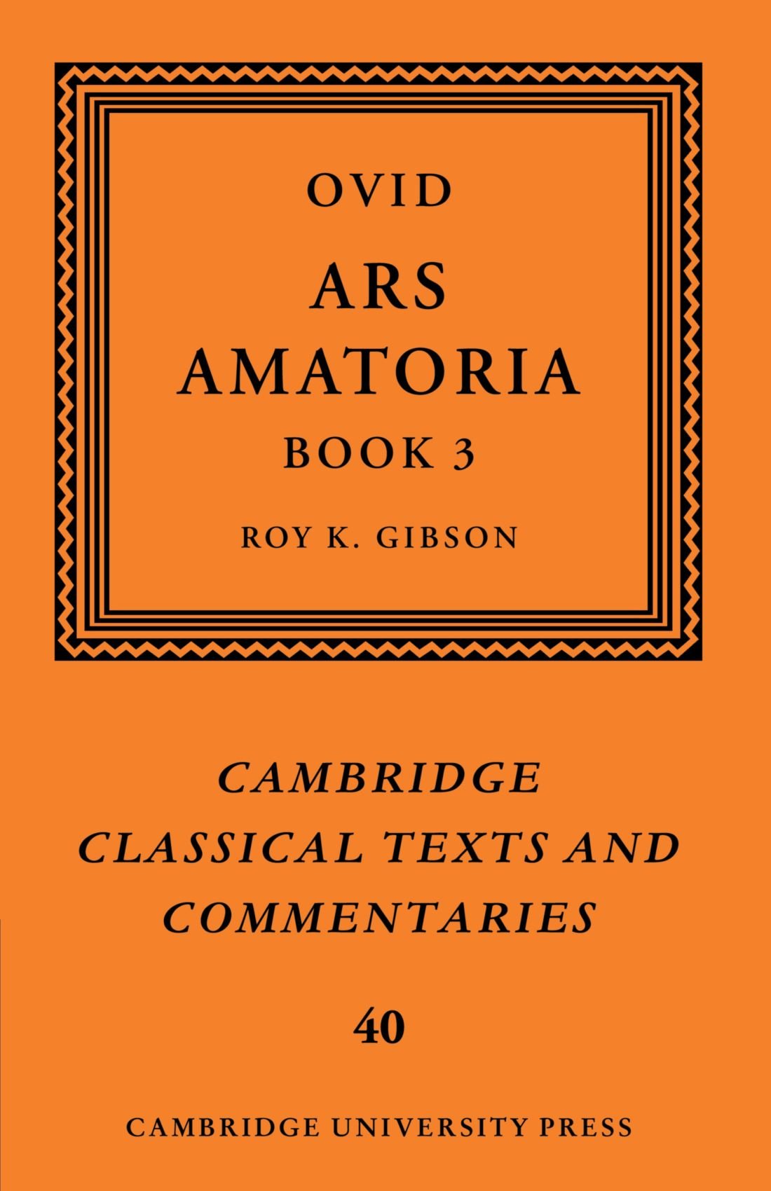 Ovid: Ars Amatoria, Book III: 40 (Cambridge Classical Texts and Commentaries, Series Number 40)