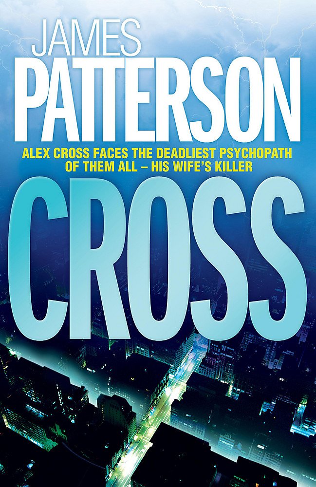 Cross [Alex Cross] JAMES PATTERSON 9780755323159 Books