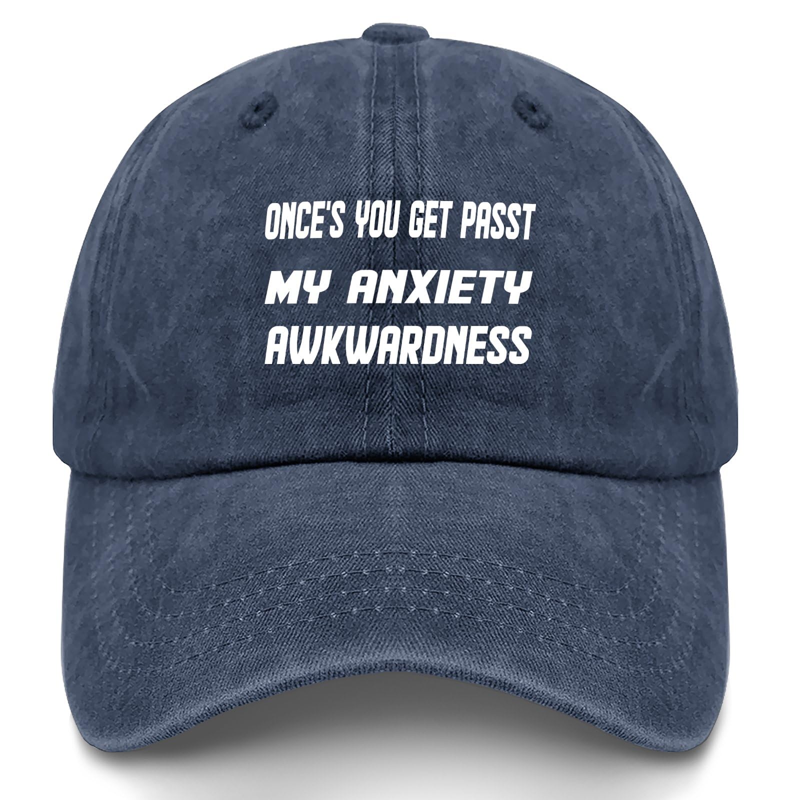 Once's You Get Passt My Anxiety Awkwardness Dark Hat for Mens Stylish Washed