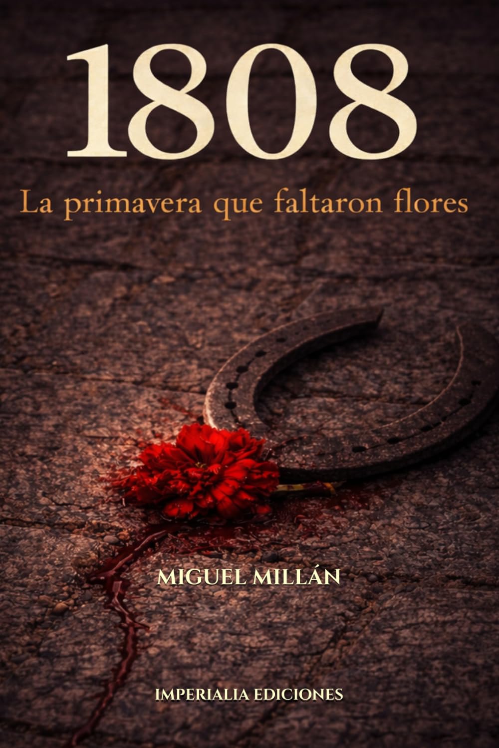 1808: La primavera que faltaron flores: 2 (Imperialia — Historia Viva)