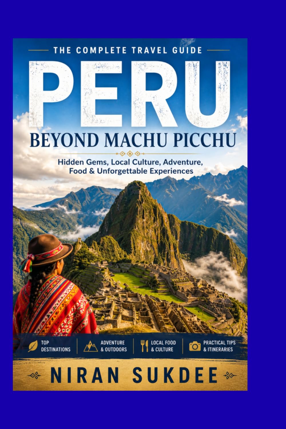 Peru: Beyond Machu Picchu