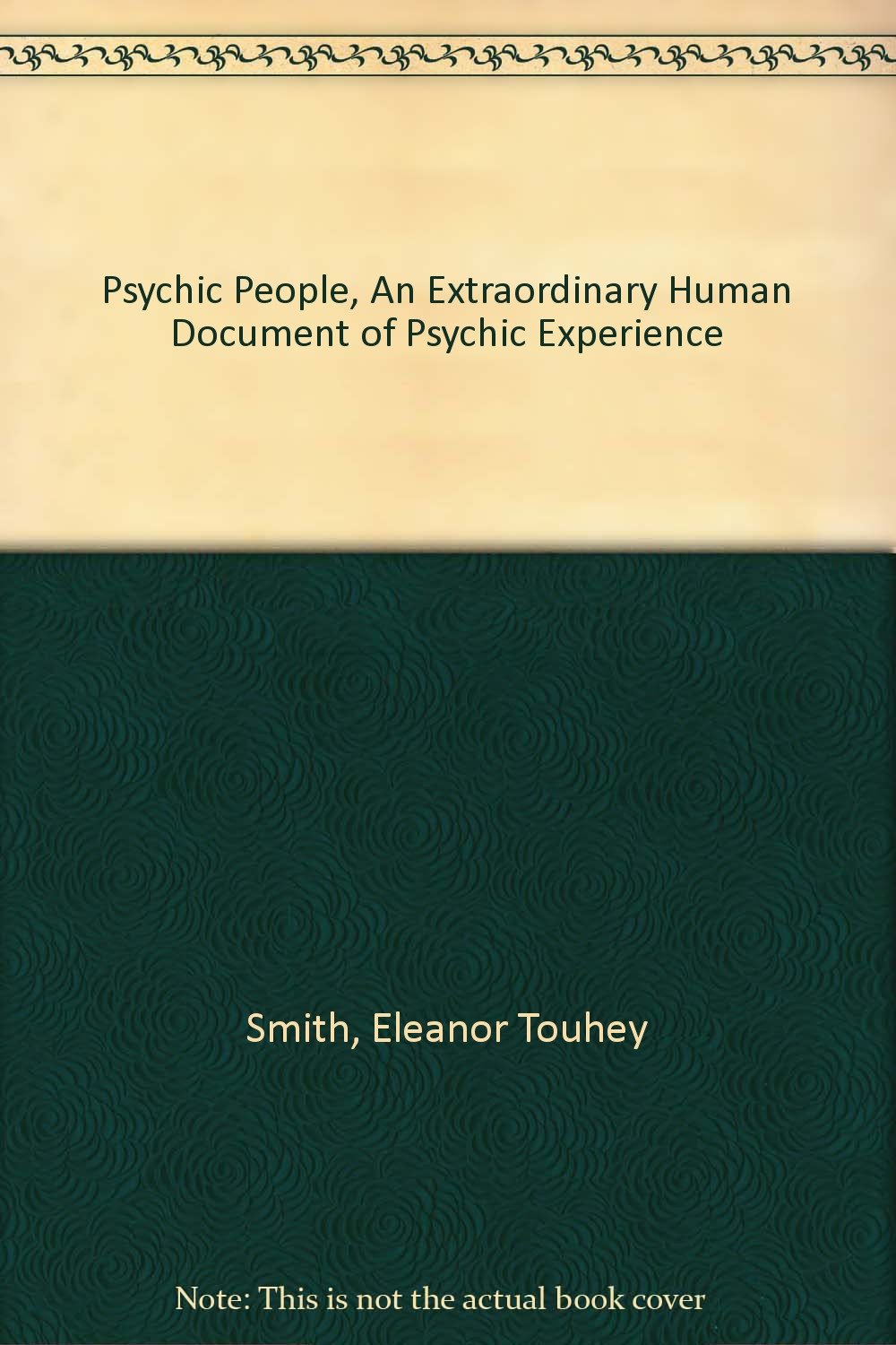 Psychic People, An Extraordinary Human Document of Psychic Experience ...