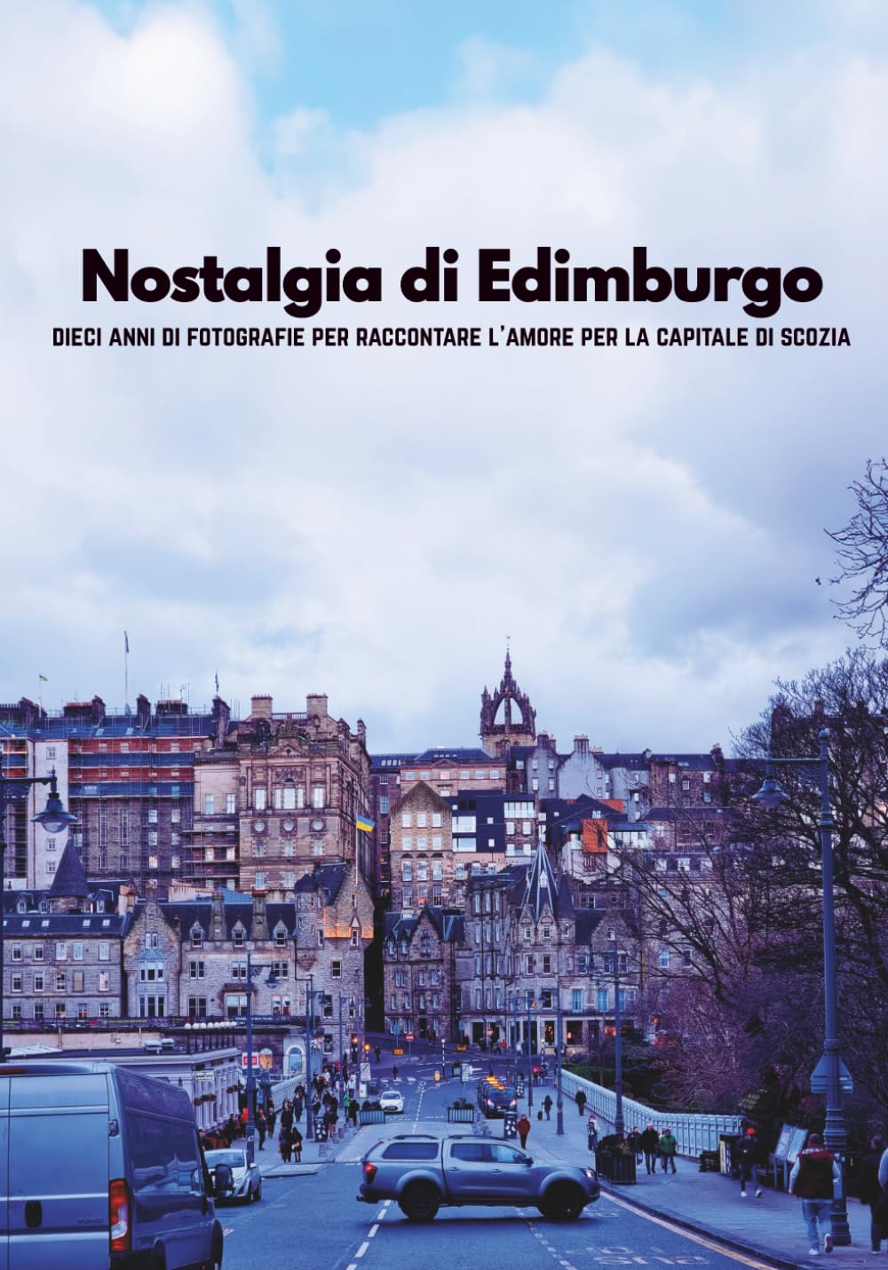 Nostalgia di Edimburgo: Dieci anni di fotografie per raccontare l'amore per la capitale di Scozia