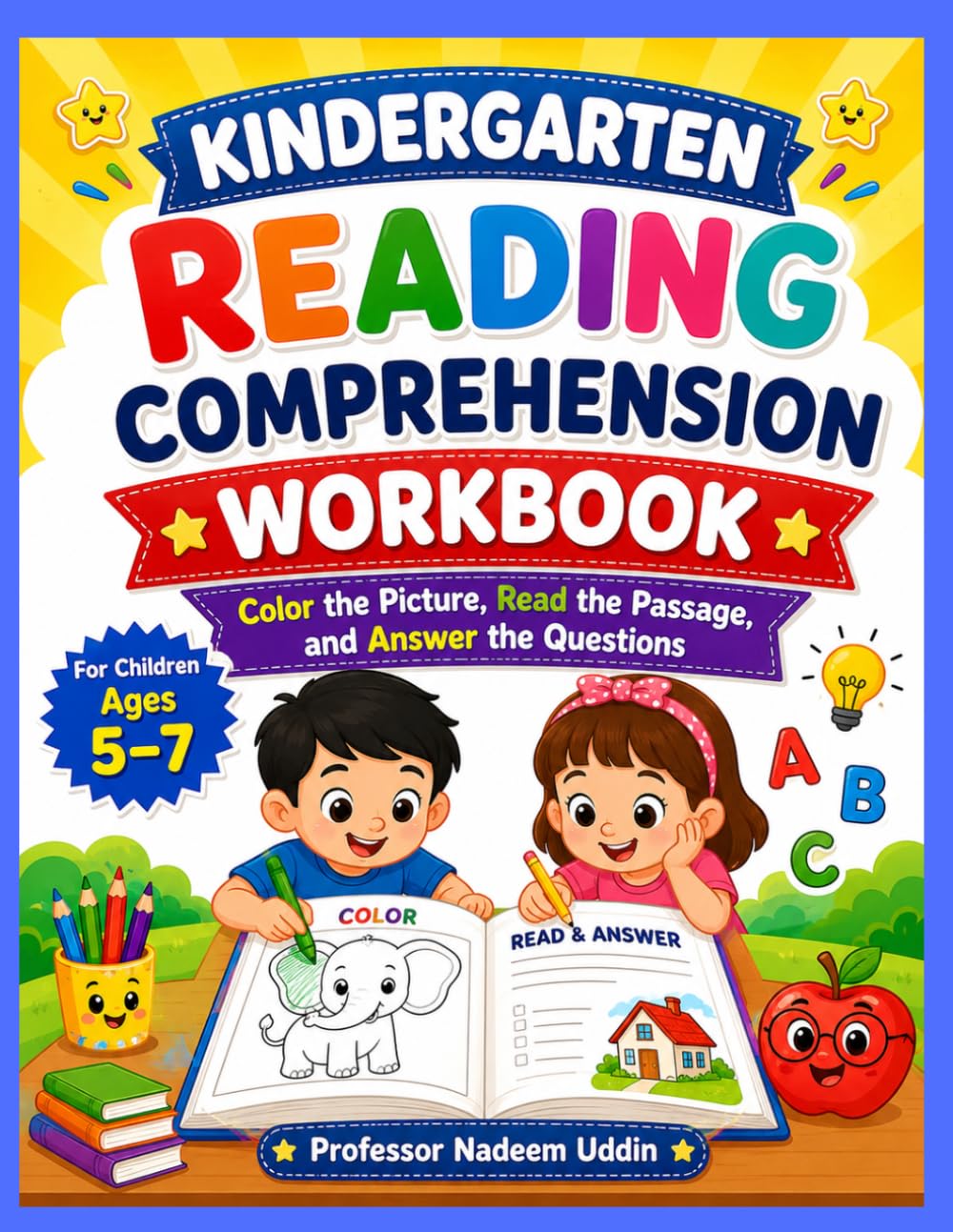 Kindergarten Reading Comprehension Workbook Color the Picture, Read the Passage, and Answer the Questions For Children Ages 5–7