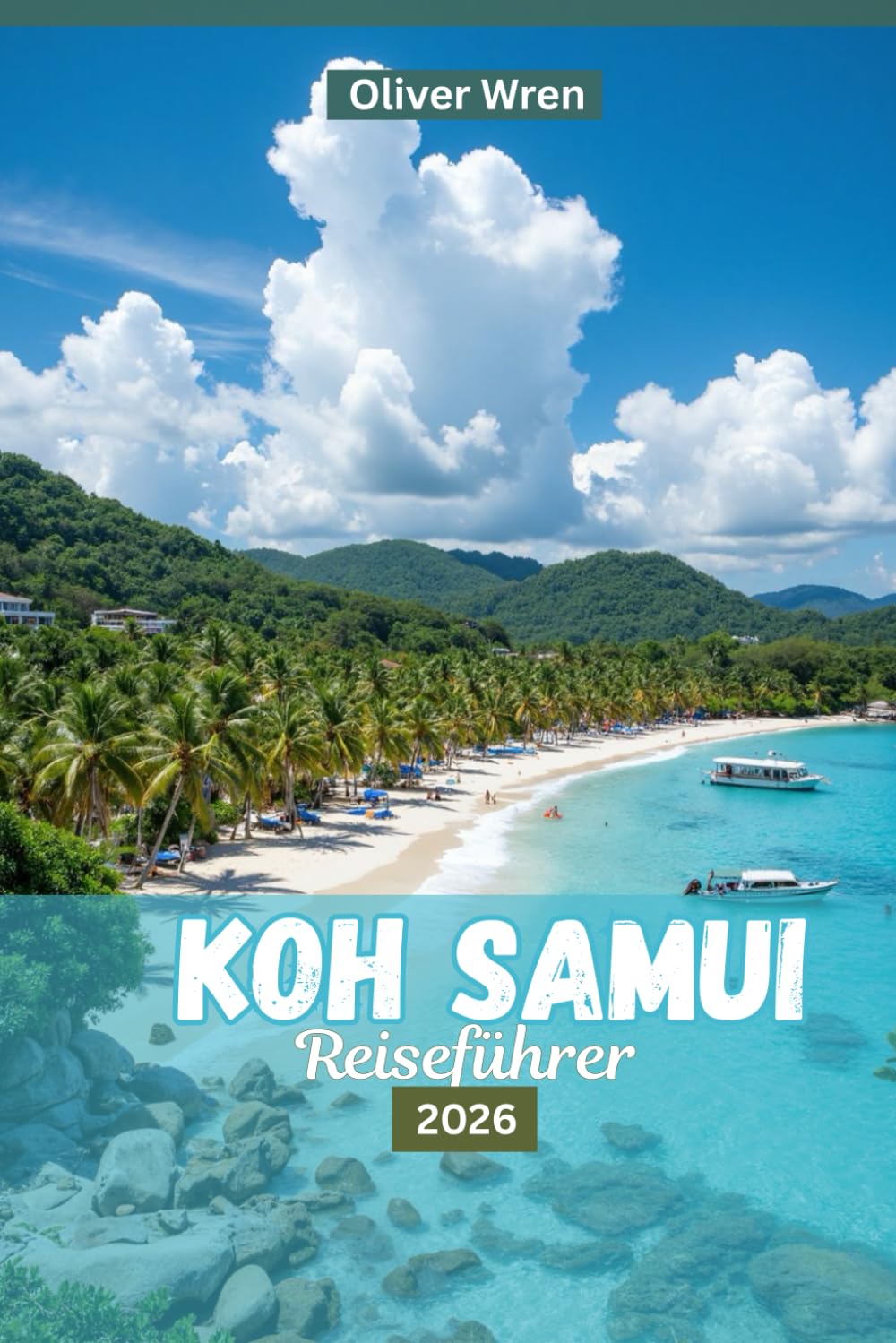KOH SAMUI REISEFÜHRER 2026: Erleben Sie Strände, Top-Aktivitäten, Tagesausflüge und die perfekte Reiseroute für einen unvergesslichen Urlaub in Thailand