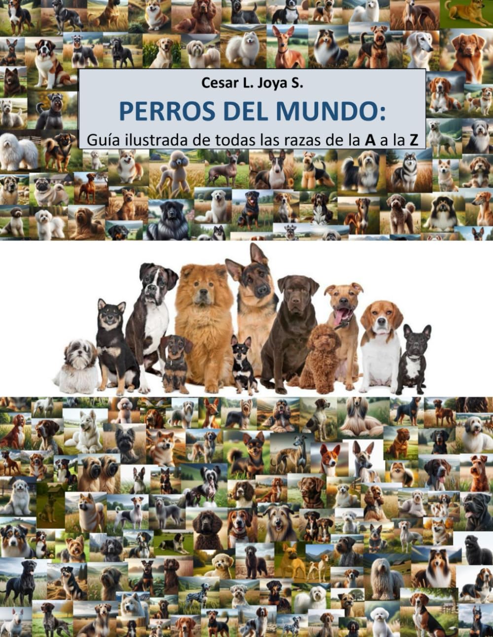 PERROS DEL MUNDO: Guía ilustrada de todas las razas de la A a la Z