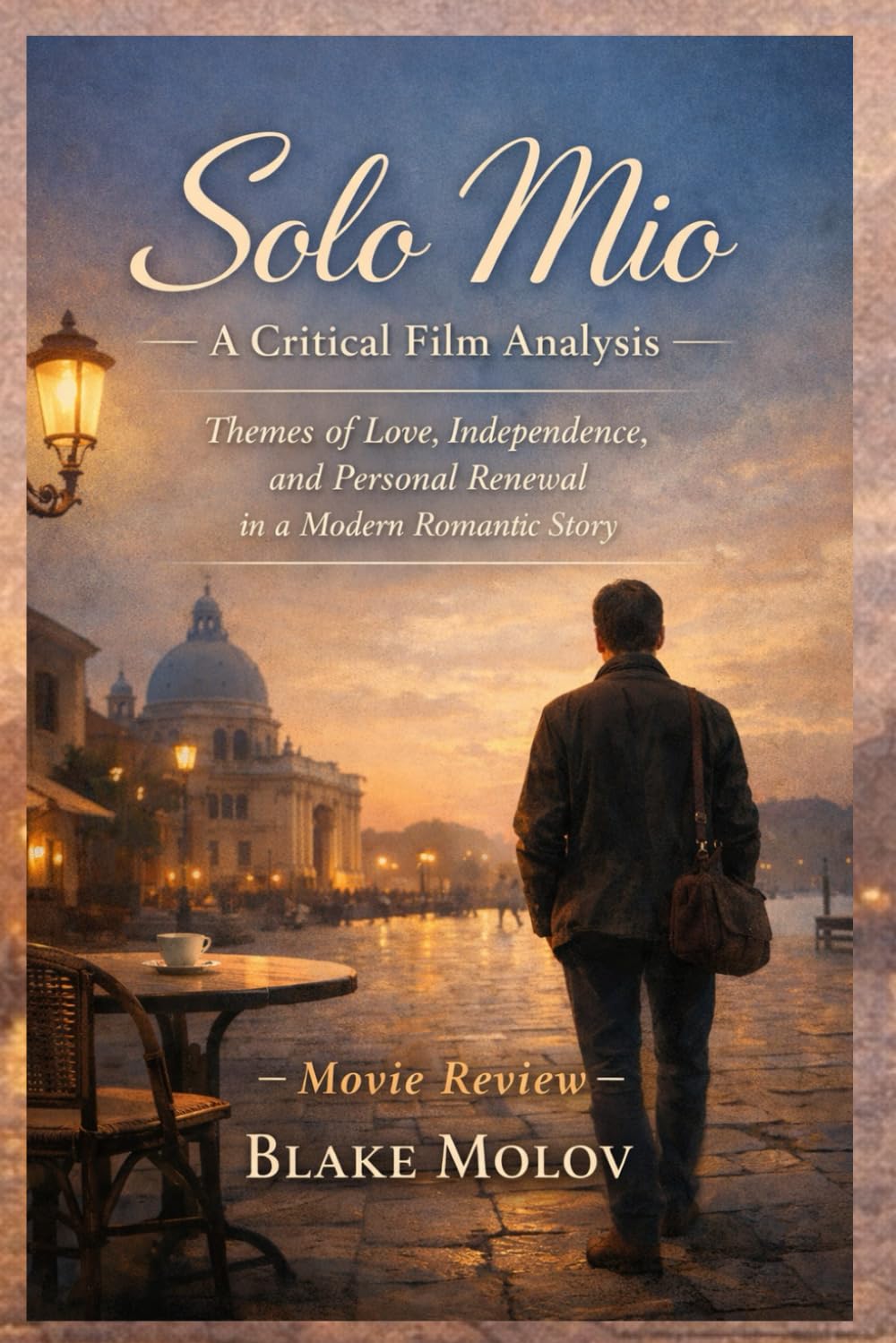 Solo Mio: A Critical Film Analysis: Themes of Love, Independence, and Personal Renewal in a Modern Romantic Story