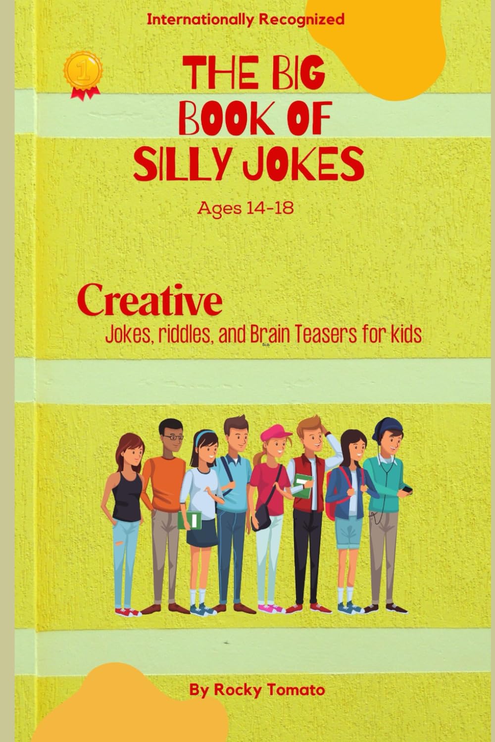 The Big Book of Silly Jokes for Kids: Laugh-Out-Loud Fun for Teens Aged 14-18! (The Big Book of Jokes)