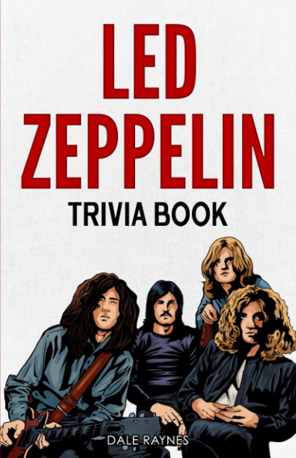 Led Zeppelin Trivia Book Uncover The History With Facts Every Fan