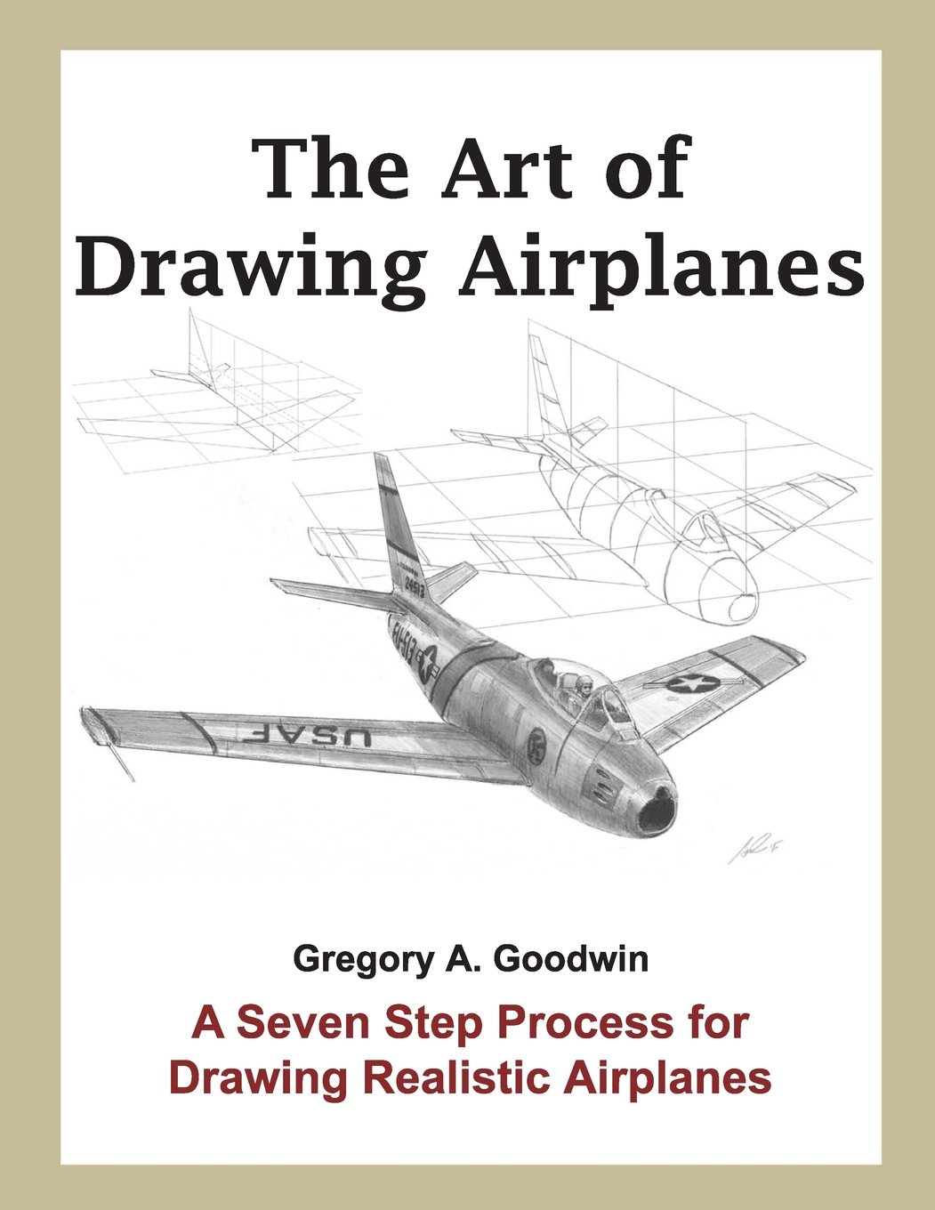 The Art of Drawing Airplanes: A Seven Step Process for Drawing Realistic Airplanes