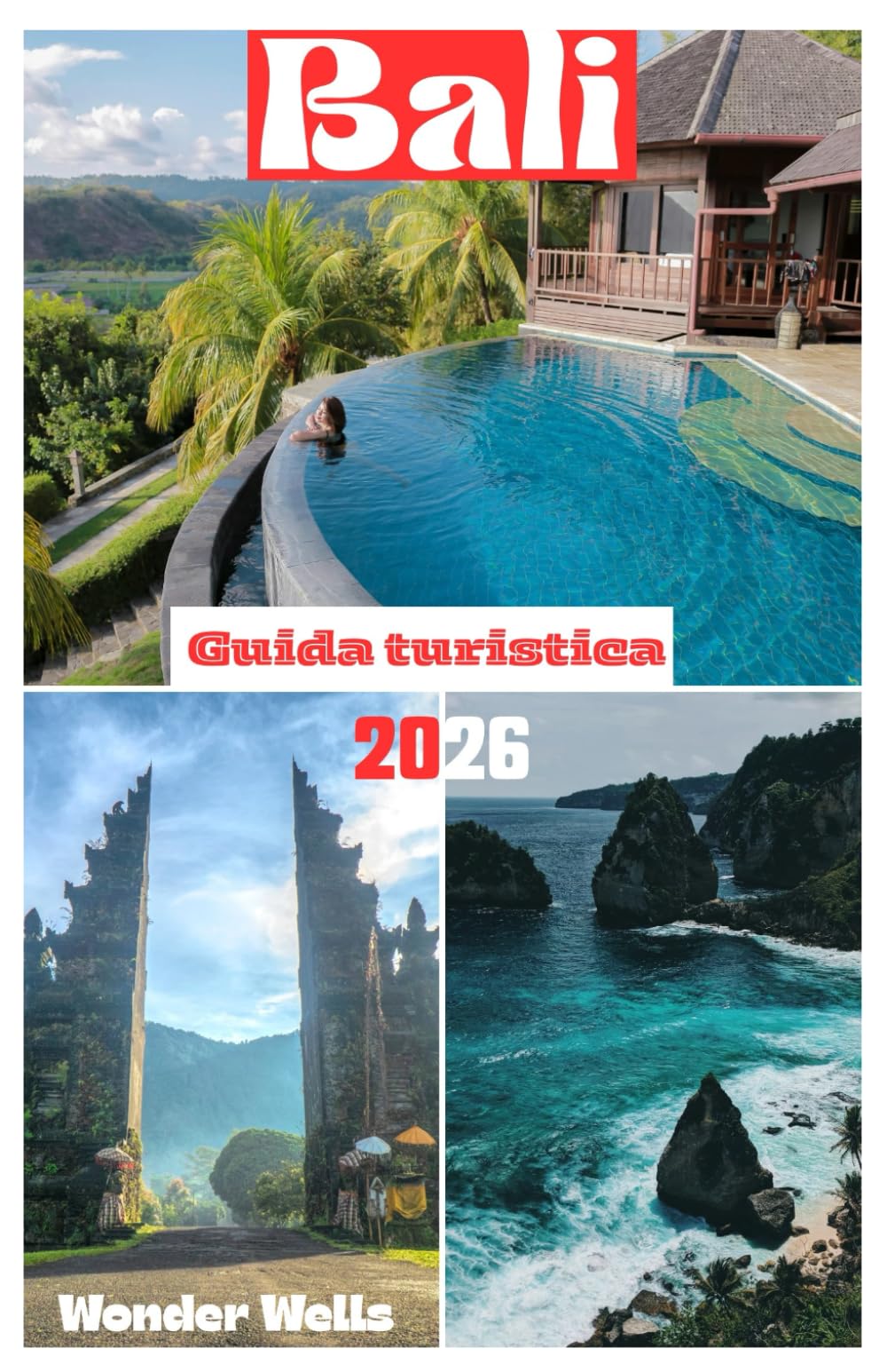 Bali Guida turistica 2026: Essenziali perPianificazione ed esplorazione con immagini, consigli pratici e informazioni aggiornate come la gente del posto per i principiantiR