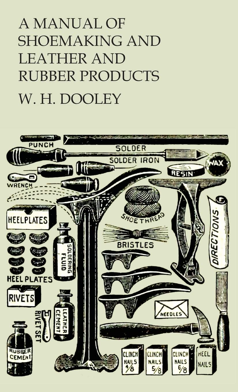 A Manual of Shoemaking and Leather and Rubber Products