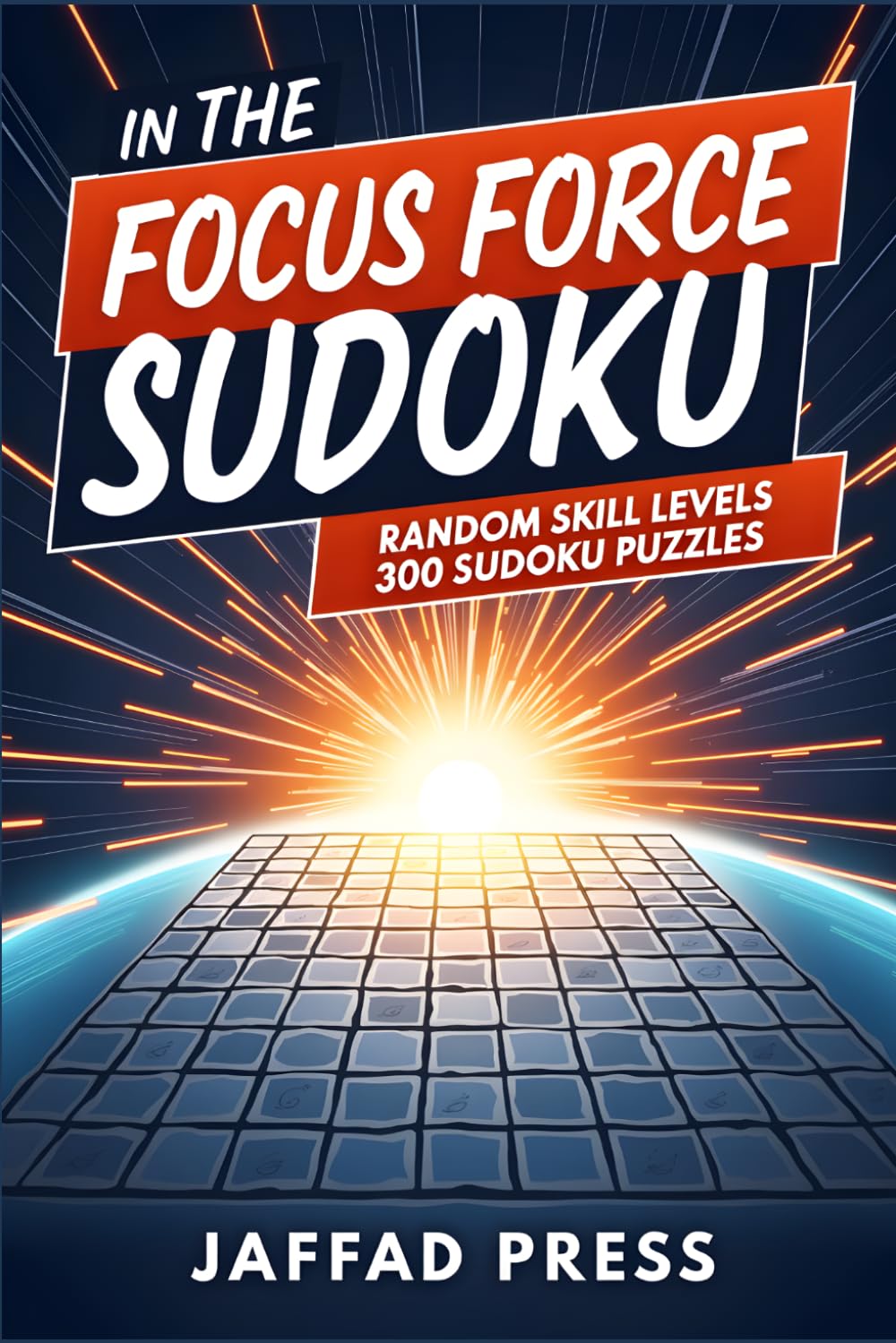 In The Focus Force Sudoku: A Sudoku Puzzle Book for Adults and Teens with 50 Engaging Number Challenges Designed to Improve Concentration, Logic Skills, and Brain Power with Mixed Difficulty Levels