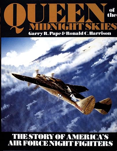 Queen of the Midnight Skies The Story of America's Air Force Night