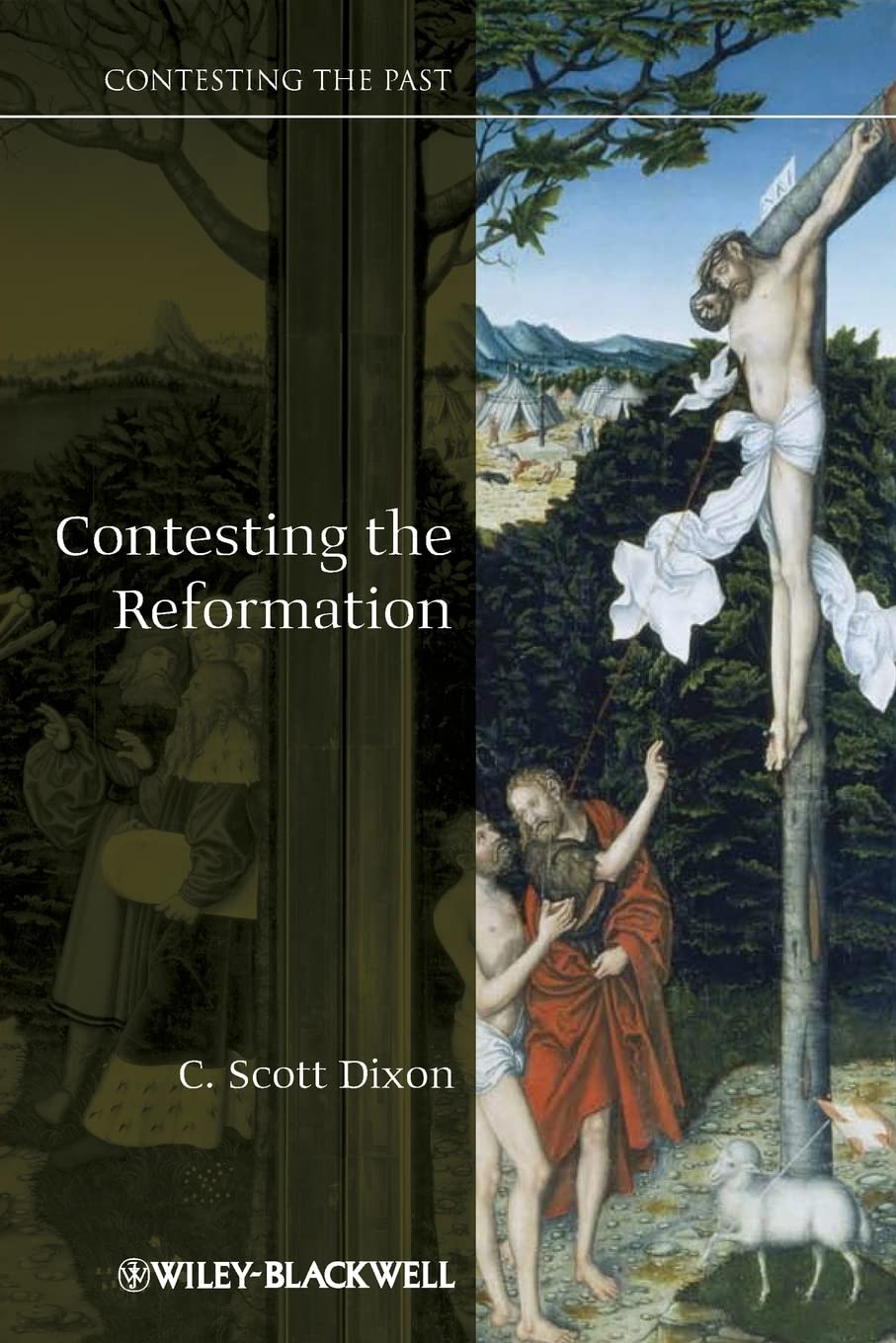 Contesting the Reformation Dixon Paperback Wiley–Blackwell 9781405113267