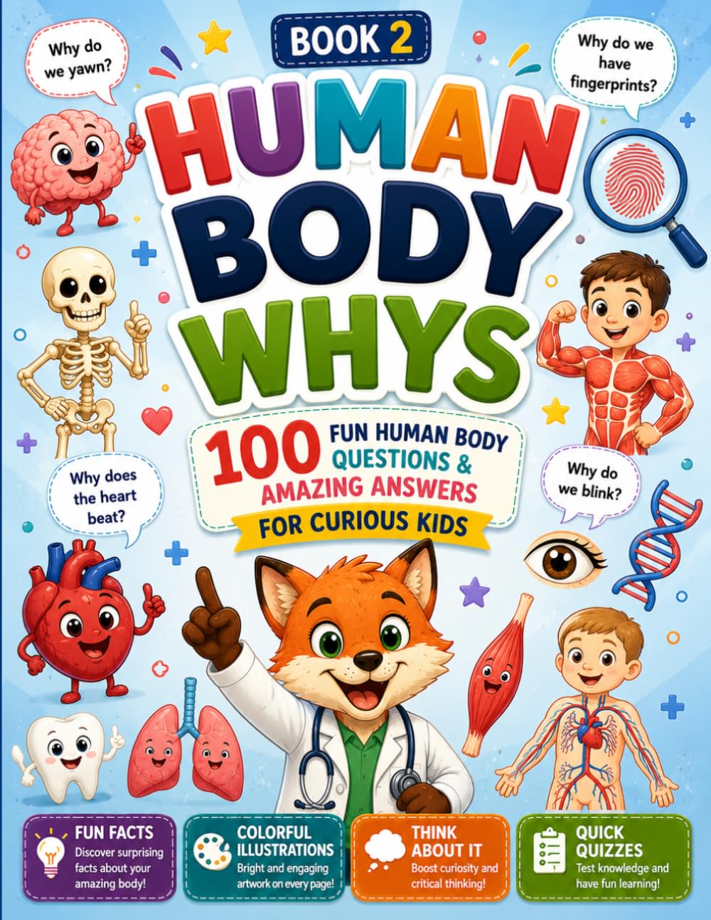 Human Body Whys: 100 Fun Human Body Questions & Amazing Answers for Curious Kids
