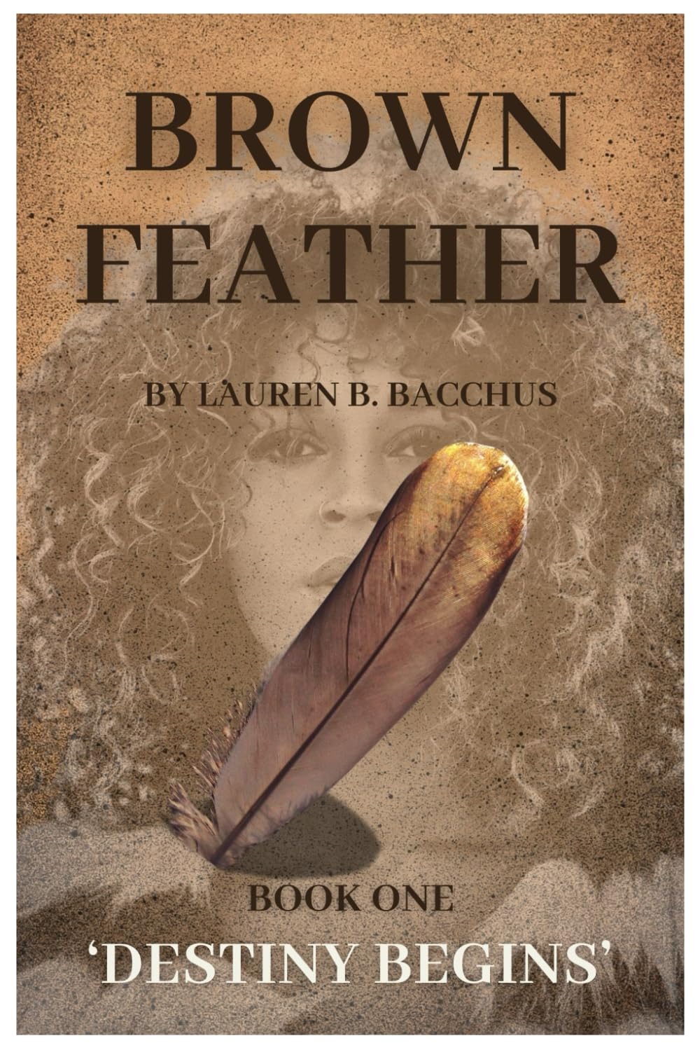 BROWN FEATHER - DESTINY BEGINS