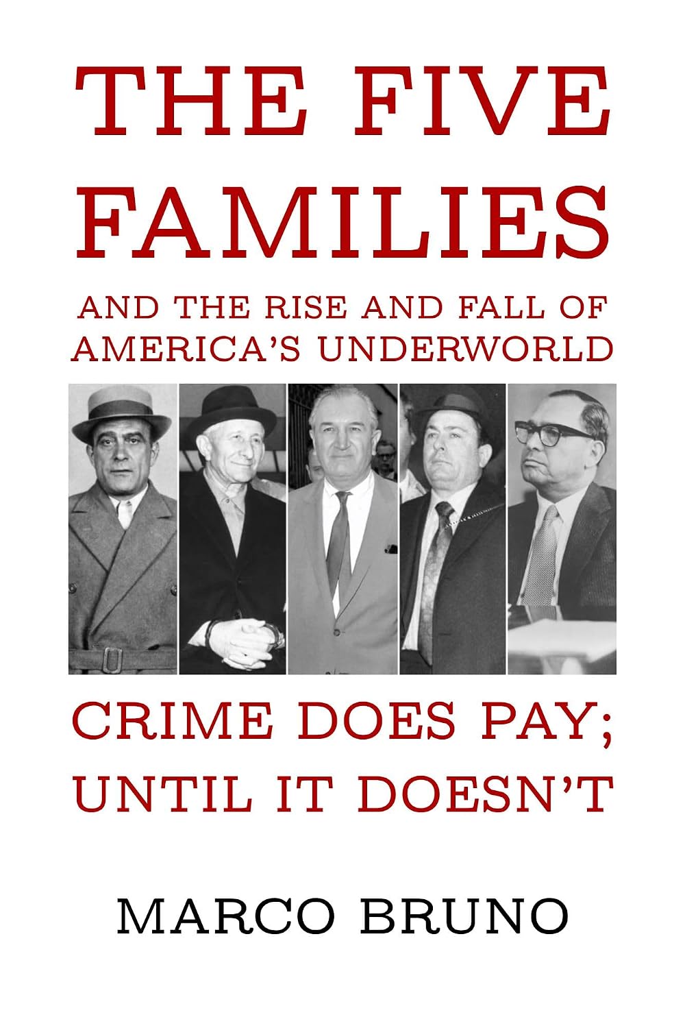 Crime Does Pay… Until It Doesn’t: The Five Families and the Rise and Fall of America’s Underworld