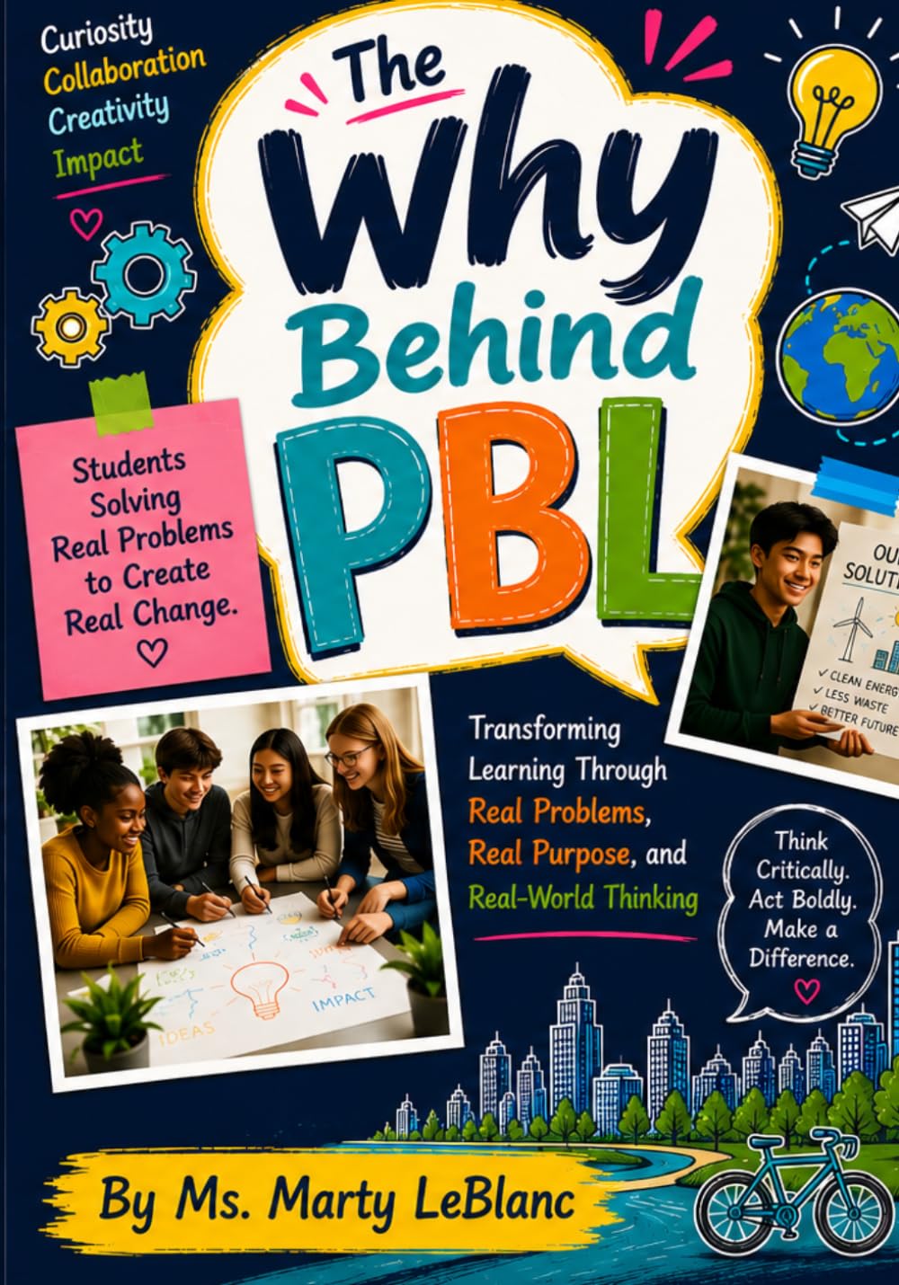 The Why Behind PBL: Transforming Learning Through Real Problems, Real Purpose, and Real-World Thinking