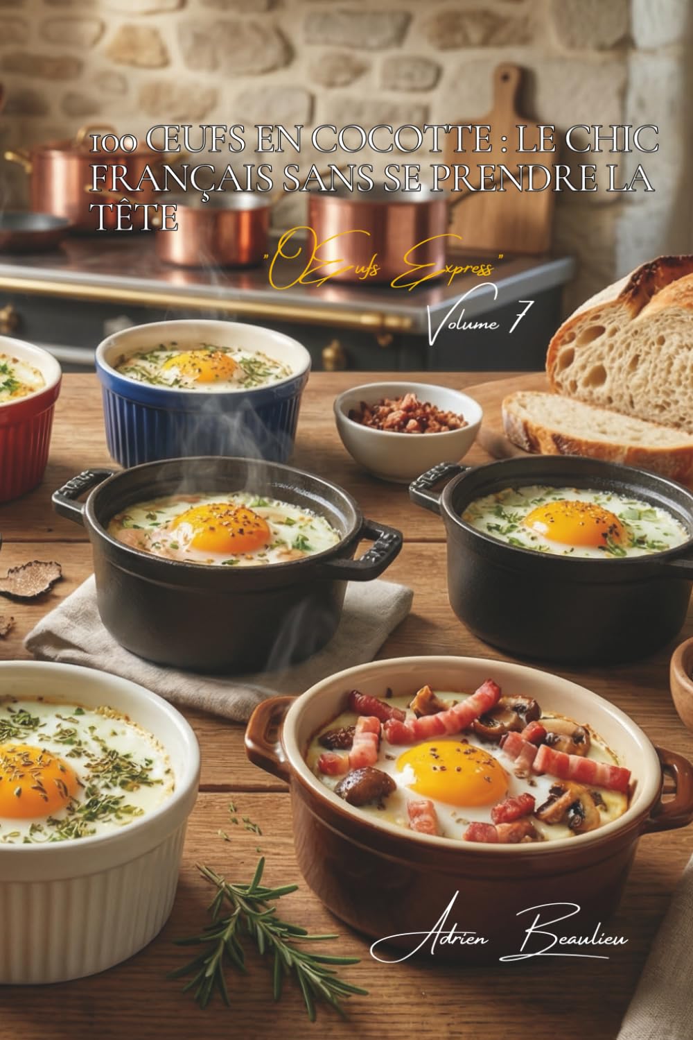 100 œufs en cocotte : le chic français sans se prendre la tête: Impressionnez vos invités avec des œufs en cocotte dignes d'un restaurant (L'Œuf : ... - Sous-Série "Œufs Express" (10 livres))