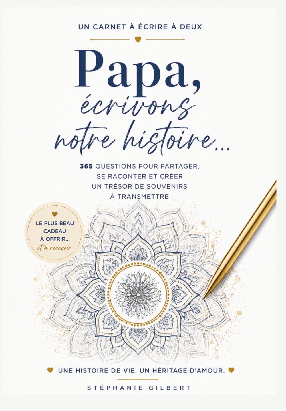 Papa, écrivons notre histoire: Journal guidé père-enfant à remplir à deux pour partager vos souvenirs, explorer l’arbre généalogique et votre histoire ... d'amour précieux à transmettre en cadeau