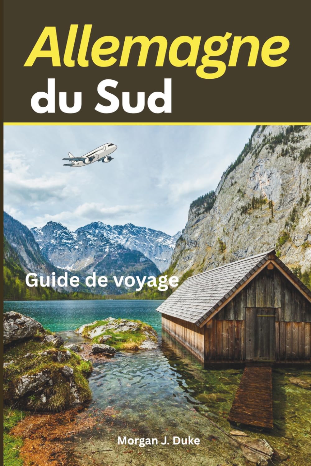 Guide de voyage du sud de l'Allemagne: Explorez les châteaux bavarois, les villes alpines, les marchés de Noël, les routes pittoresques et les expériences culinaires locales