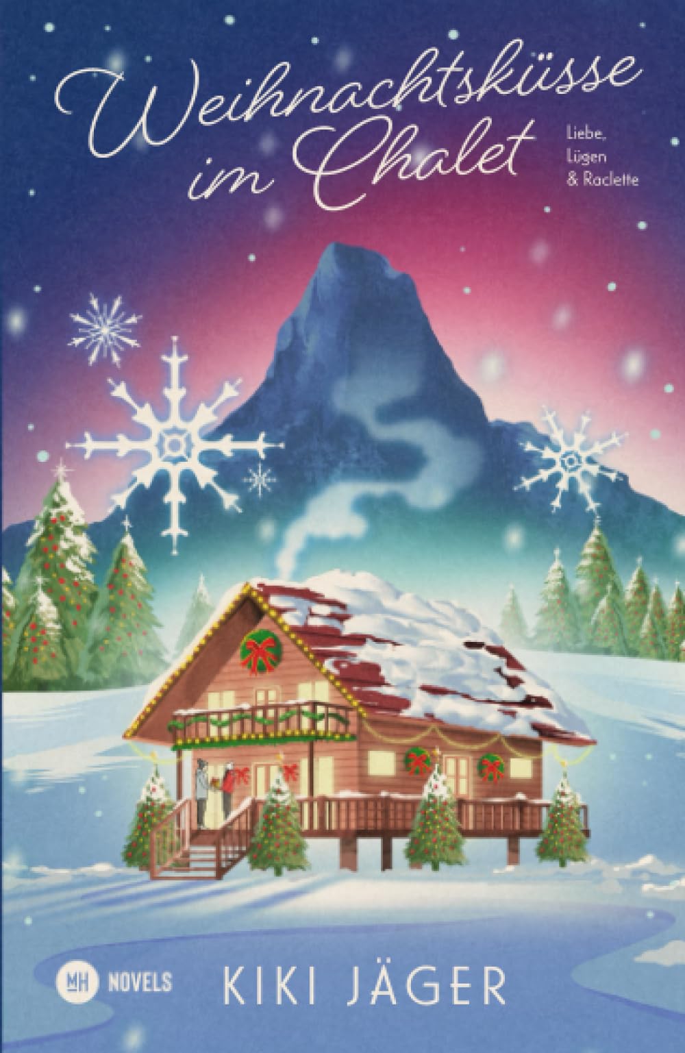 Weihnachtsküsse im Chalet: Liebe, Lügen & Raclette