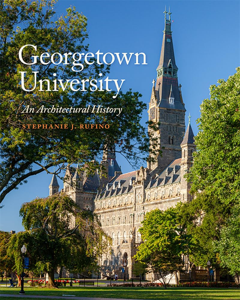 Georgetown University: An Architectural History