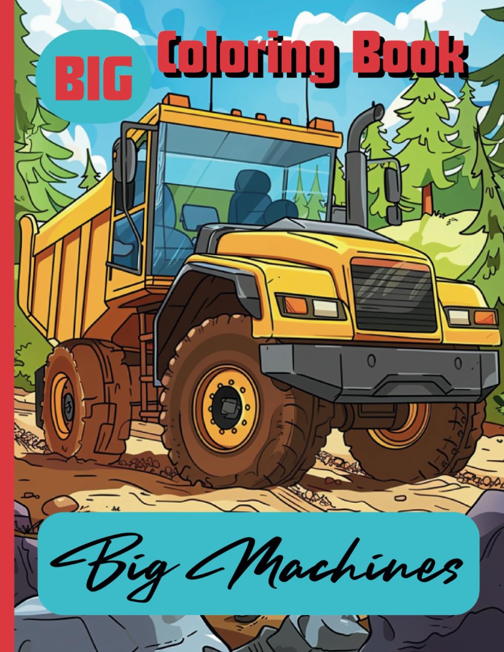Big Coloring Book Machines: Monster Trucks Excavators Construction and Heavy Work Equipment For Kids To Color (Big Coloring Books By Jacqui McVeigh)