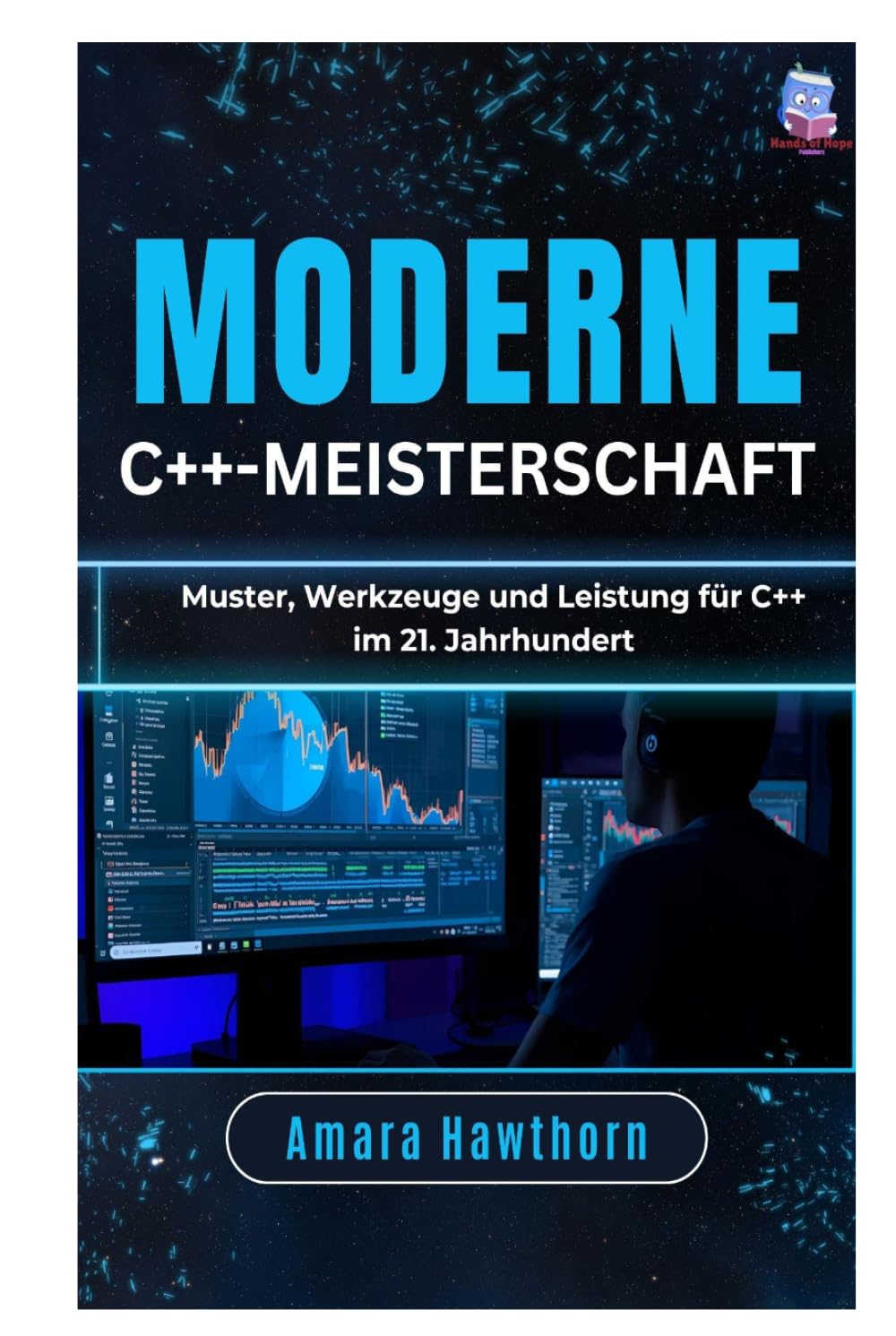Moderne C++-Meisterschaft: Muster, Werkzeuge und Leistung für C++ im 21. Jahrhundert