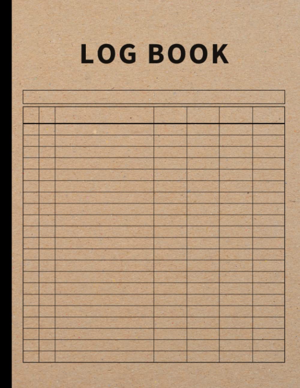 Log Book: Large Multipurpose with 7 Columns to Record Activity, Time, Inventory, Orders, Accounts, Income and Expenses, Vehicle Mileage and Maintenance, Blood Pressure and Sugar, or Visitors (Brown)