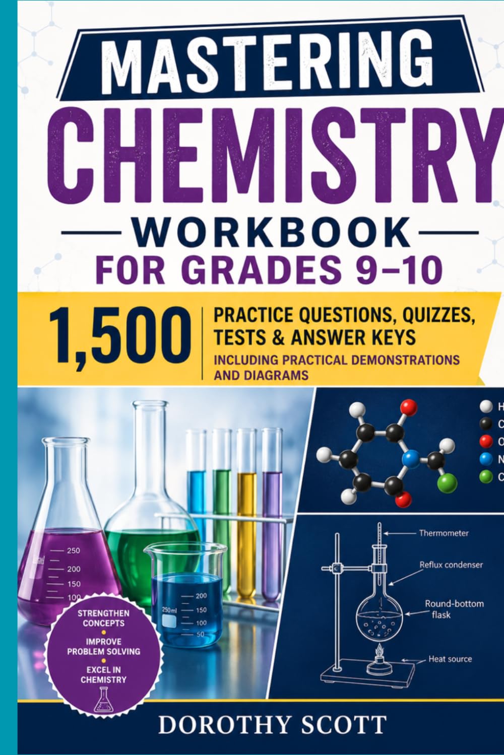 Mastering Chemistry Workbook for Grades 9–10: 1,500 Practice Questions, Quizzes, Tests & Answer Keys Including Practical Demonstrations and Diagrams