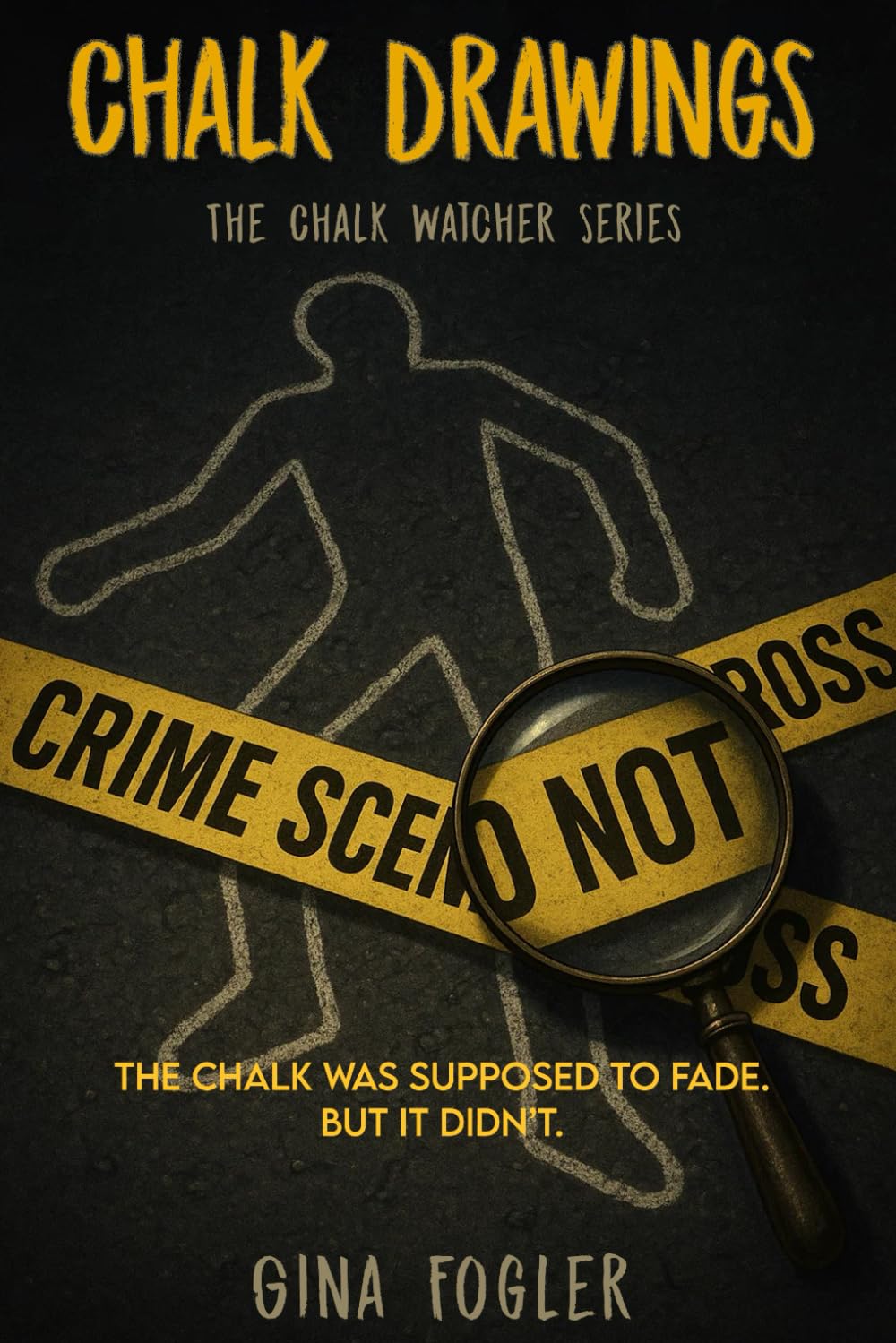Chalk Drawings: The first installment of the Chalk Watcher Series (Chalk Shadows)