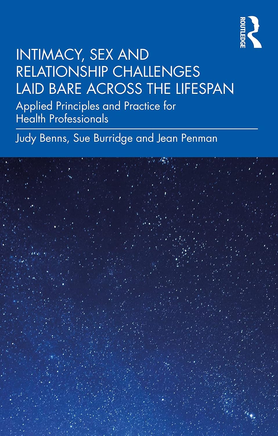 Intimacy, Sex and Relationship Challenges Laid Bare Across the Lifespan: Applied Principles and Practice for Health Professionals