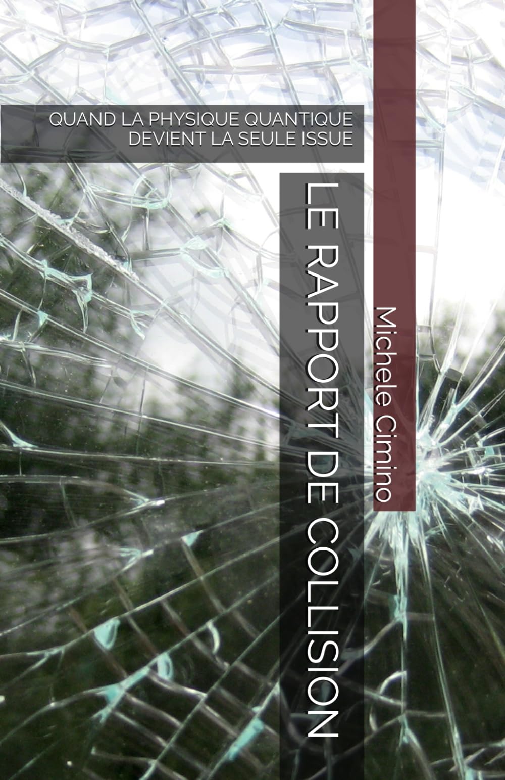 LE RAPPORT DE COLLISION: QUAND LA PHYSIQUE QUANTIQUE DEVIENT LA SEULE ISSUE
