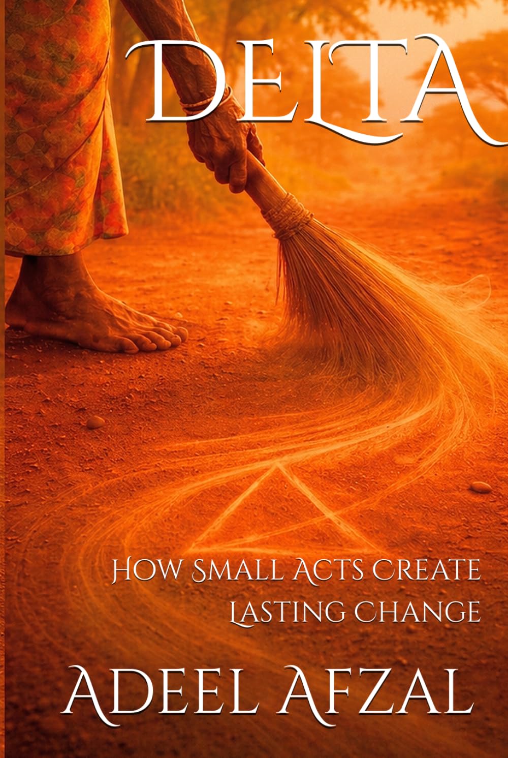 DELTA: How Small Acts Create Lasting Change